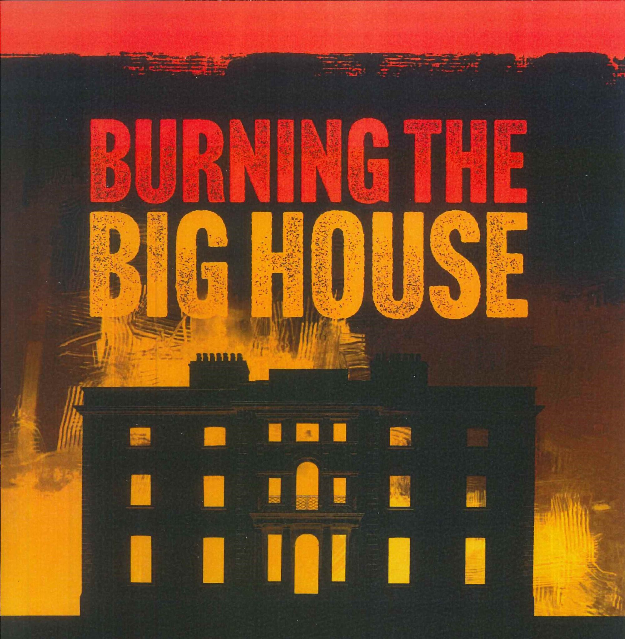 Burning the Big House