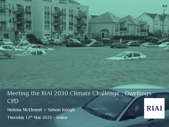 RIAI CPD Webinar: An introduction to meeting the RIAI 2030 Climate Challenge (dwellings)