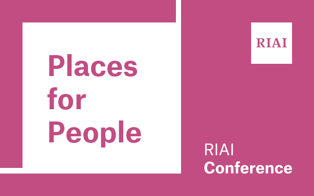 RIAI Conference 2022 – Places for People