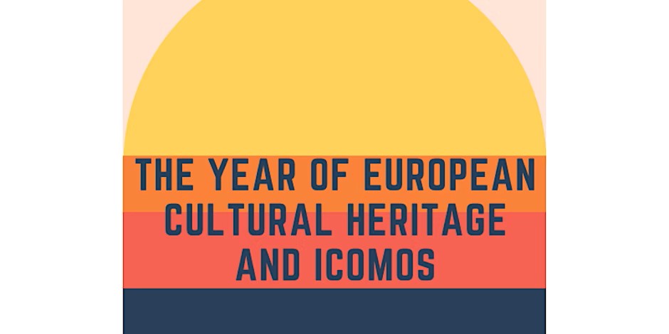 The year of European Cultural Heritage and ICOMOS