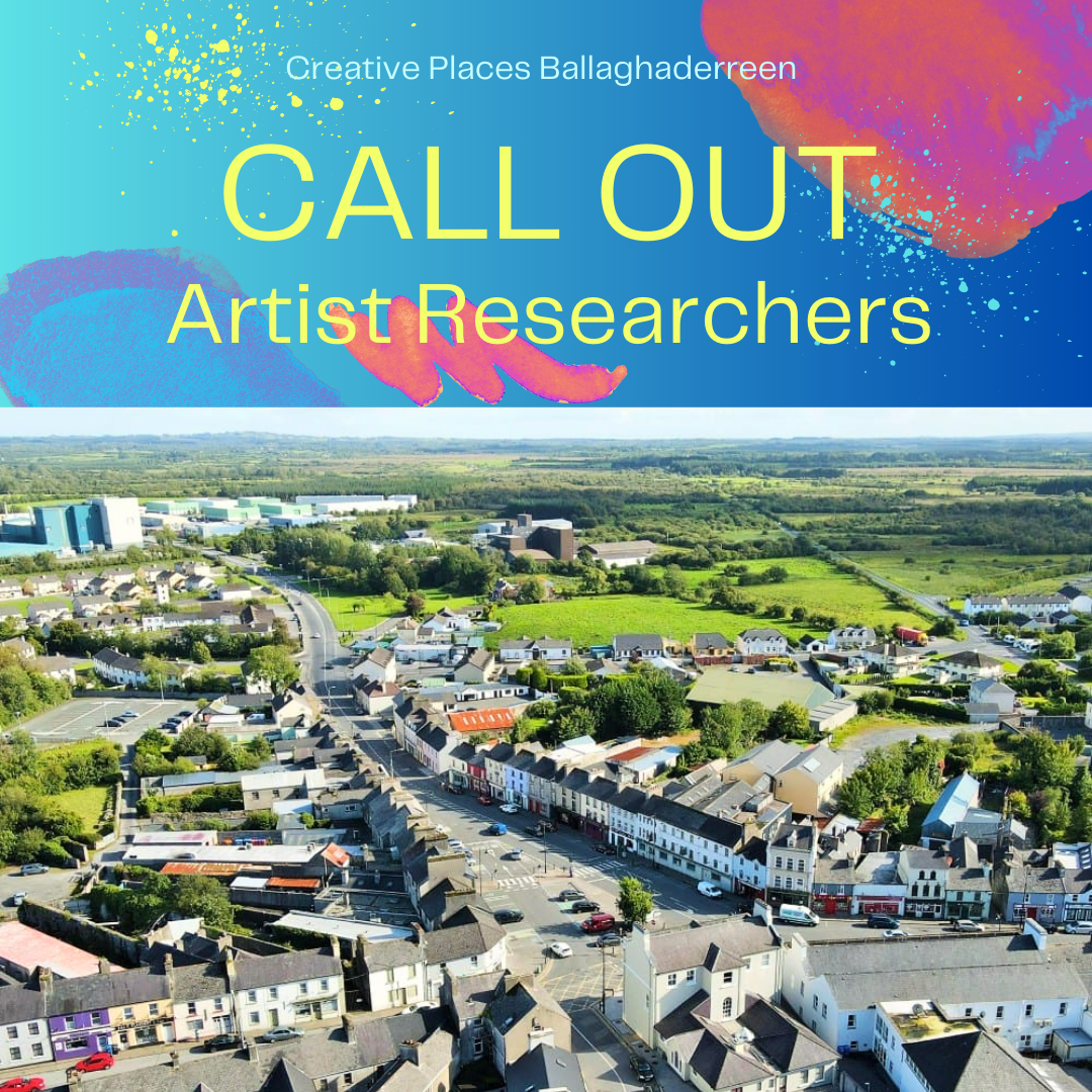 Call Out for Artist-Researchers: Creative Places Ballaghaderreen